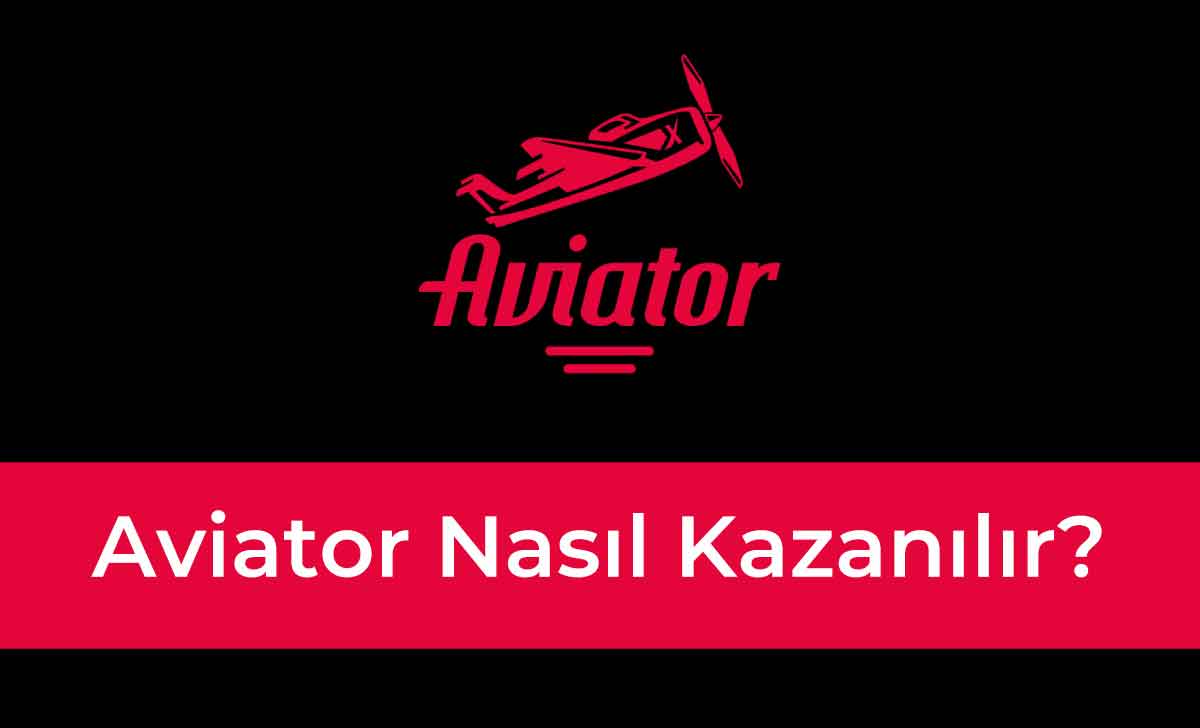 Aviator Nasıl Kazanılır