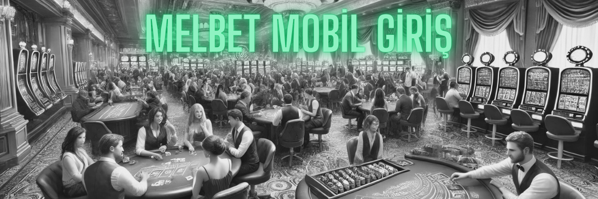 Melbet Mobil Giriş