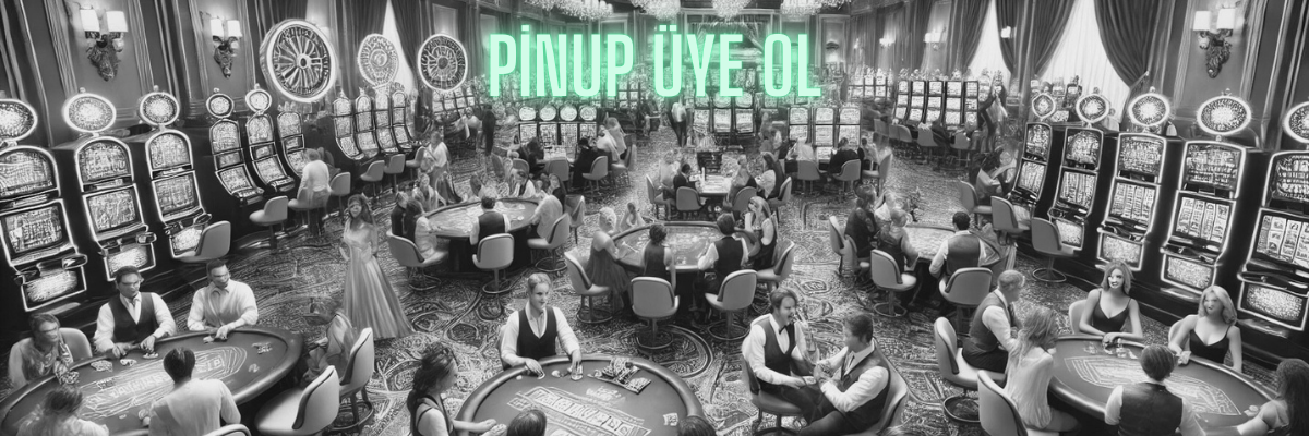 Pinup Üye Ol